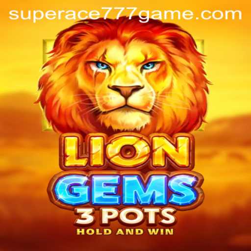 Exploring the Exciting World of LionGems3pots and SuperAce777